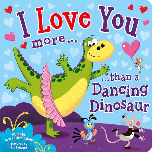 I Love You More Than a Dancing Dinosaur - Tiny Tots Boutique