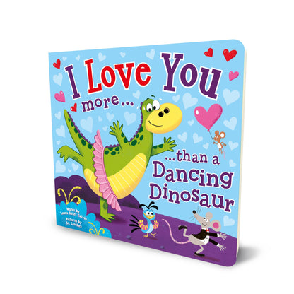 I Love You More Than a Dancing Dinosaur - Tiny Tots Boutique