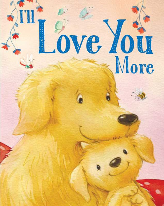 I'll Love You More by Andi Landes - Tiny Tots Boutique