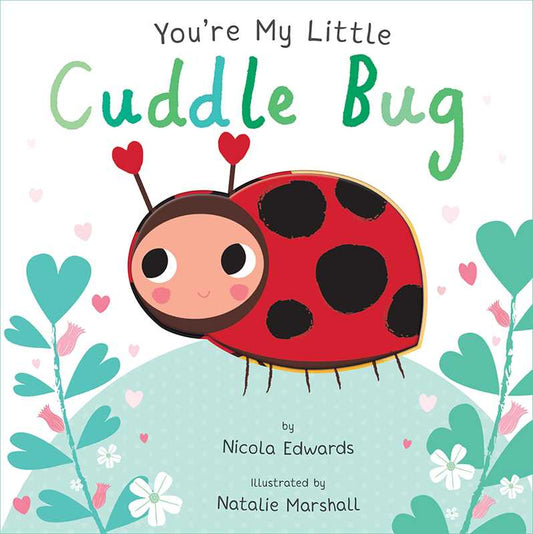 You're My Little Cuddle Bug by Nicola Edwards - Tiny Tots Boutique