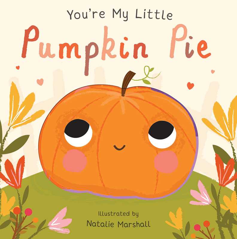 You're My Little Pumpkin Pie by - Tiny Tots Boutique