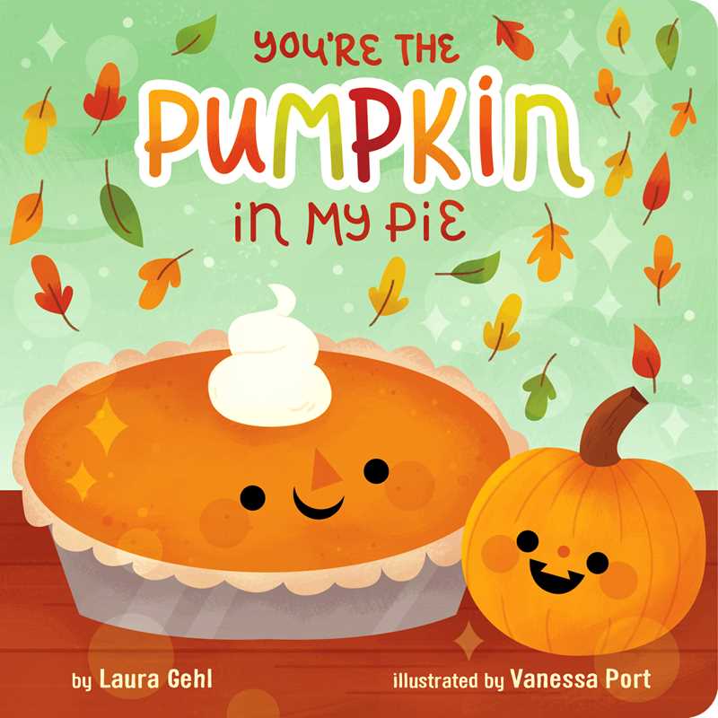 You're the Pumpkin in My Pie by Laura Gehl - Tiny Tots Boutique